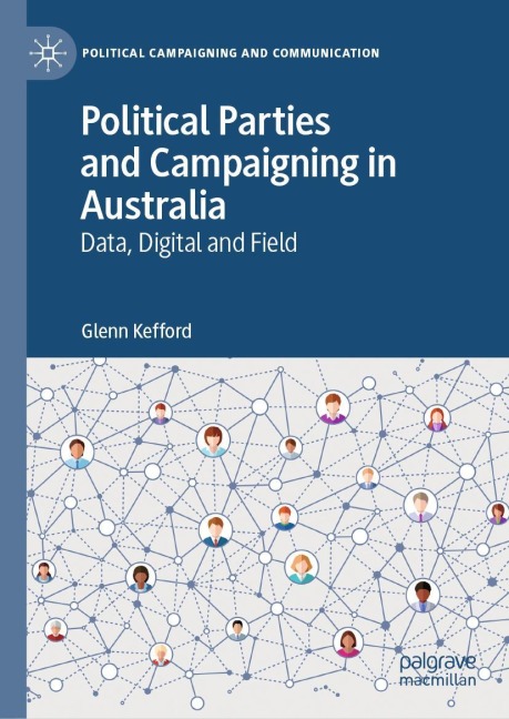 Political Parties and Campaigning in Australia: Data, Digital and Field