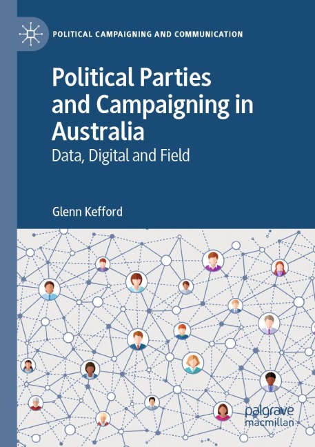 Political Parties and Campaigning in Australia: Data, Digital and Field