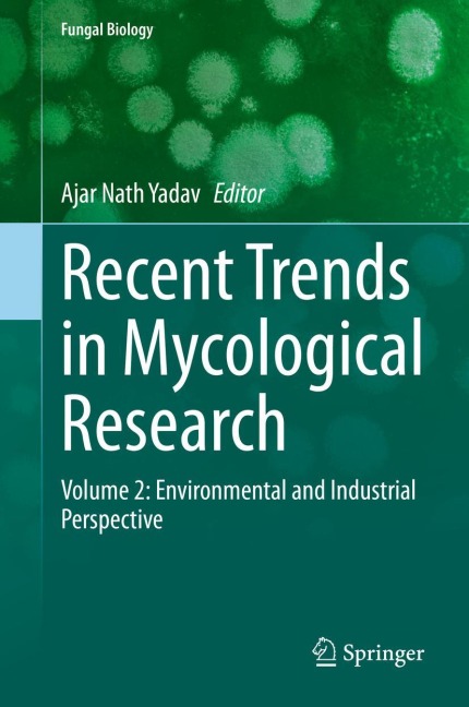 Recent Trends in Mycological Research: Volume 2: Environmental and Industrial Perspective