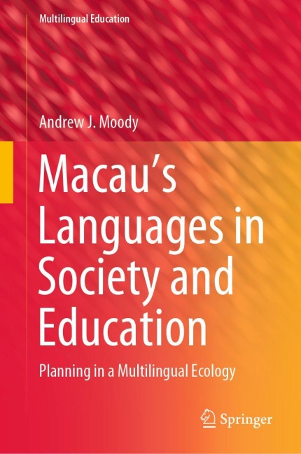 Macaus Languages in Society and Education: Planning in a Multilingual Ecology