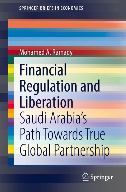 Financial Regulation and Liberation: Saudi Arabias Path Towards True Global Partnership