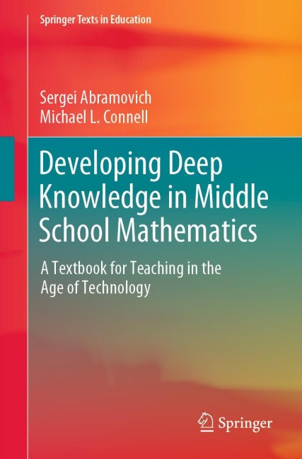 Developing Deep Knowledge in Middle School Mathematics: A Textbook for Teaching in the Age of Technology