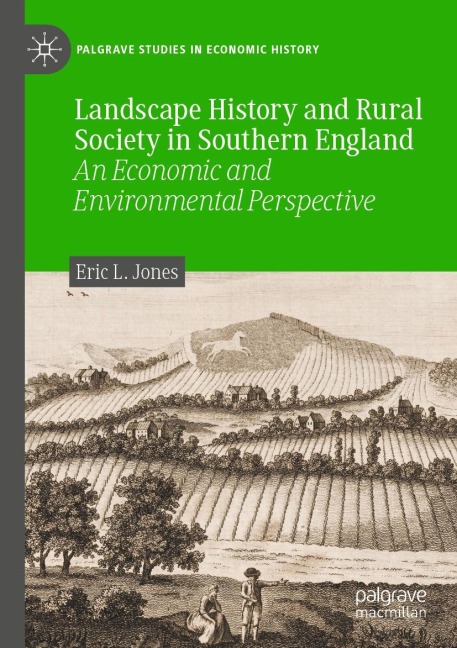Landscape History and Rural Society in Southern England: An Economic and Environmental Perspective