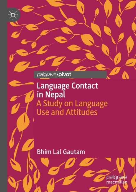 Language Contact in Nepal: A Study on Language Use and Attitudes