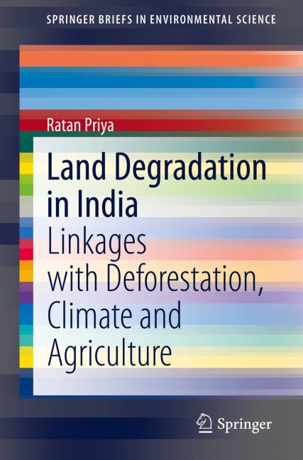 Land Degradation in India: Linkages with Deforestation, Climate and Agriculture