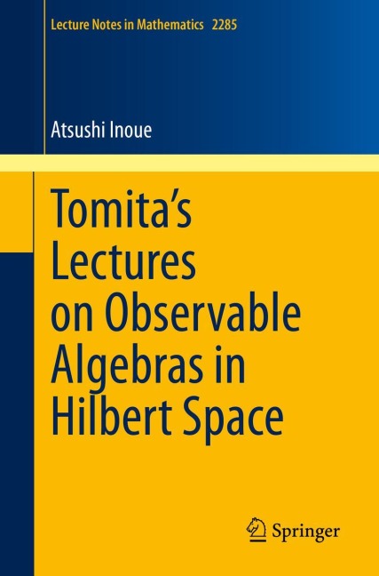 Tomitas Lectures on Observable Algebras in Hilbert Space