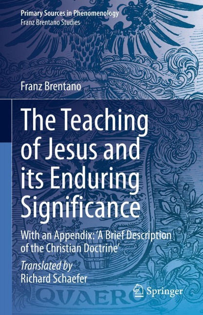 The Teaching of Jesus and its Enduring Significance: With an Appendix: 'A Brief Description of the Christian Doctrine'
