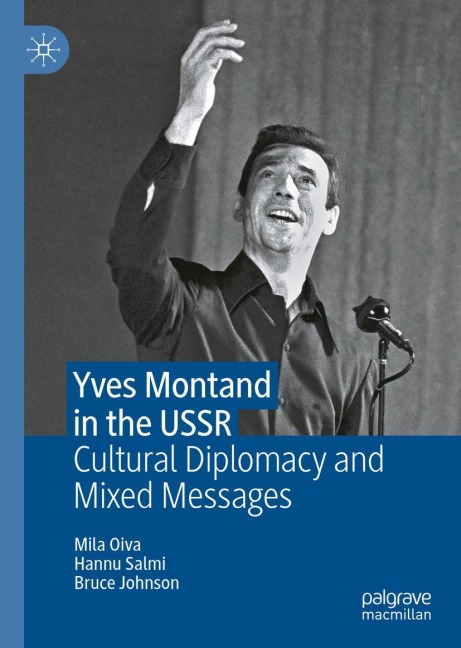 Yves Montand in the USSR: Cultural Diplomacy and Mixed Messages