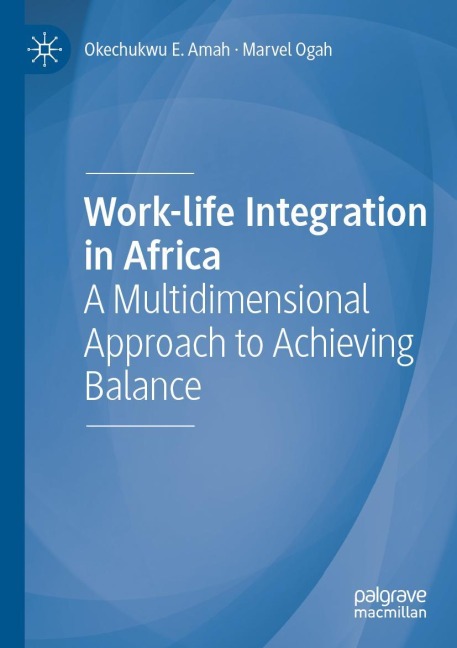 Work-life Integration in Africa: A Multidimensional Approach to Achieving Balance
