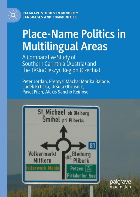 Place-Name Politics in Multilingual Areas: A Comparative Study of Southern Carinthia (Austria) and the T¿¿ín/Cieszyn Region (Czechia)