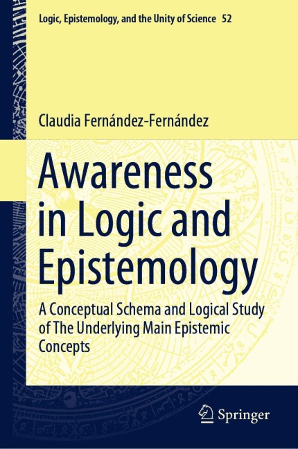 Awareness in Logic and Epistemology: A Conceptual Schema and Logical Study of The Underlying Main Epistemic Concepts