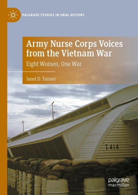 Army Nurse Corps Voices from the Vietnam War: Eight Women, One War
