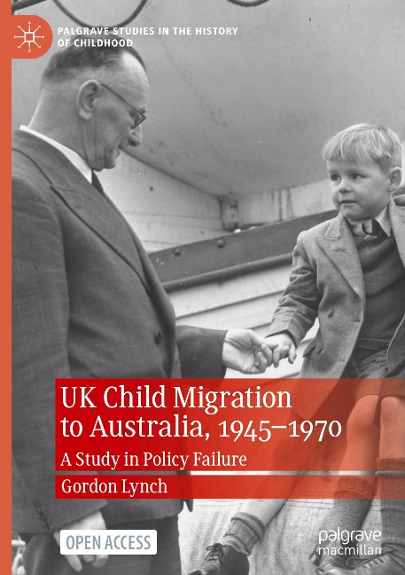 UK Child Migration to Australia, 1945-1970: A Study in Policy Failure