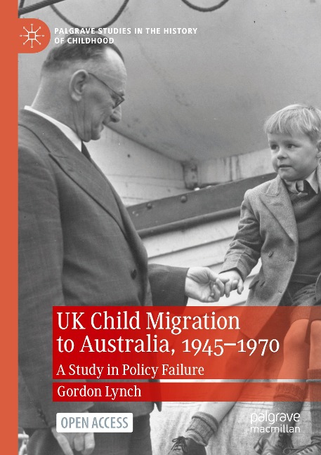 UK Child Migration to Australia, 1945-1970: A Study in Policy Failure
