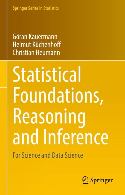 Statistical Foundations, Reasoning and Inference: For Science and Data Science
