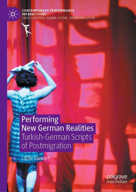 Performing New German Realities: Turkish-German Scripts of Postmigration