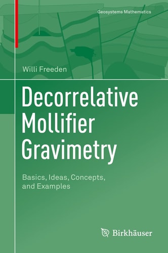 Decorrelative Mollifier Gravimetry Basics, Ideas, Concepts, and Examples