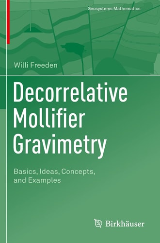 Decorrelative Mollifier Gravimetry Basics, Ideas, Concepts, and Examples