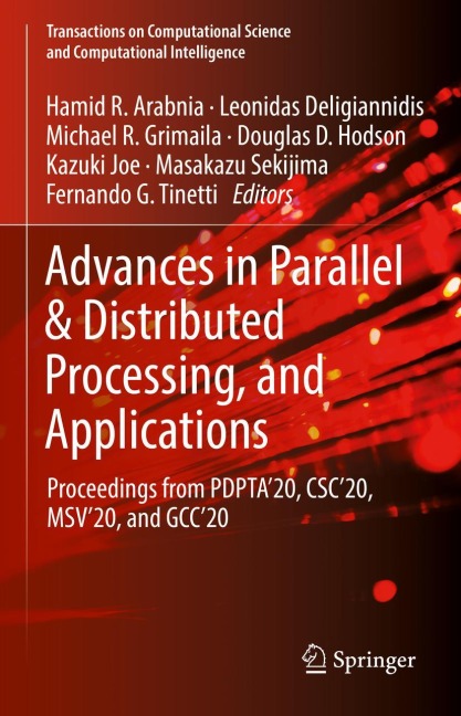 Advances in Parallel & Distributed Processing, and Applications: Proceedings from PDPTA20, CSC20, MSV20, and GCC20