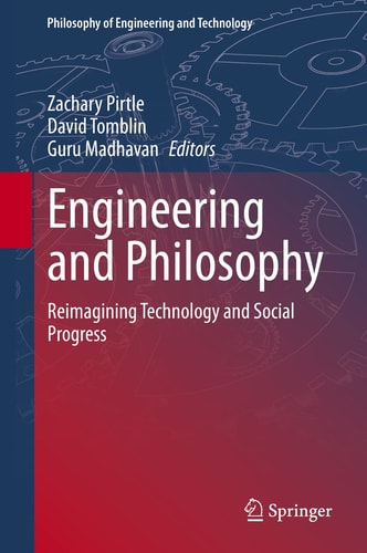 Engineering and Philosophy Reimagining Technology and Social Progress