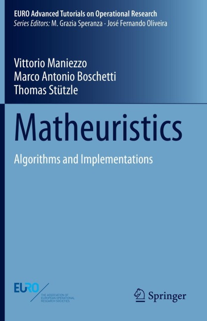 Matheuristics: Algorithms and Implementations
