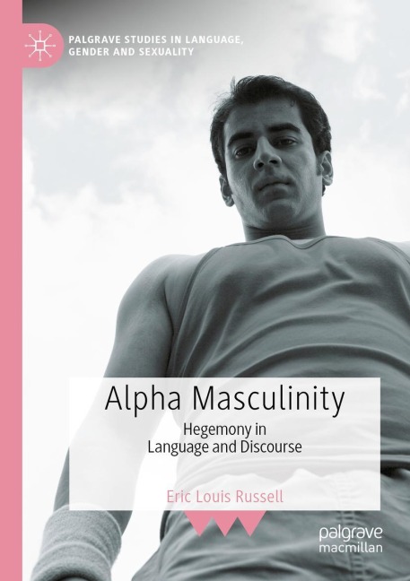 Alpha Masculinity: Hegemony in Language and Discourse