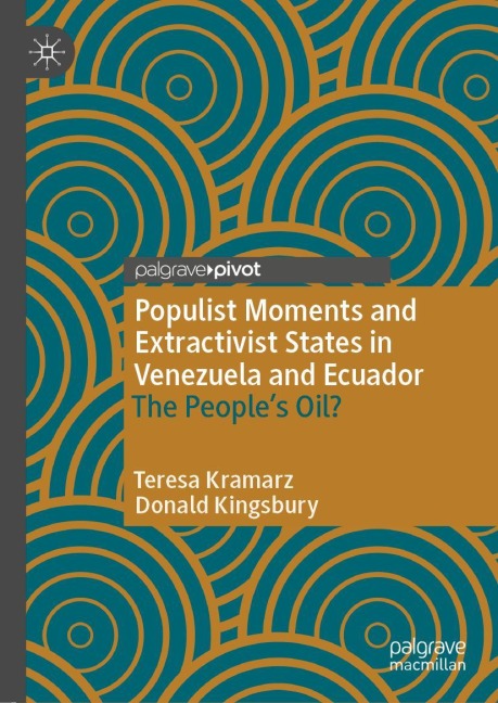 Populist Moments and Extractivist States in Venezuela and Ecuador: The Peoples Oil?