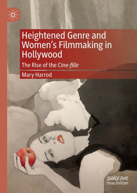 Heightened Genre and Womens Filmmaking in Hollywood: The Rise of the Cine-fille