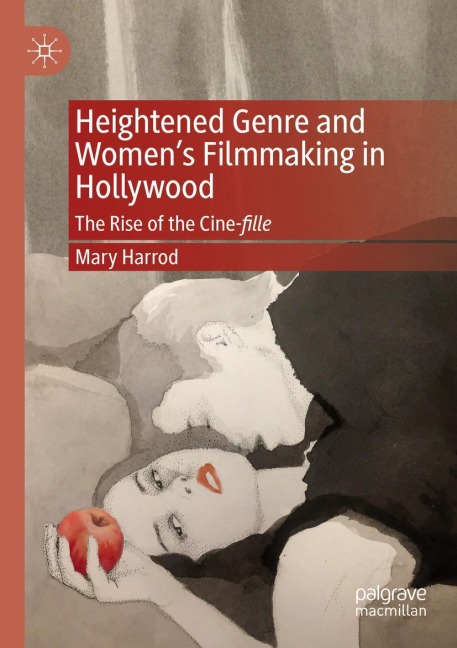 Heightened Genre and Womens Filmmaking in Hollywood: The Rise of the Cine-fille
