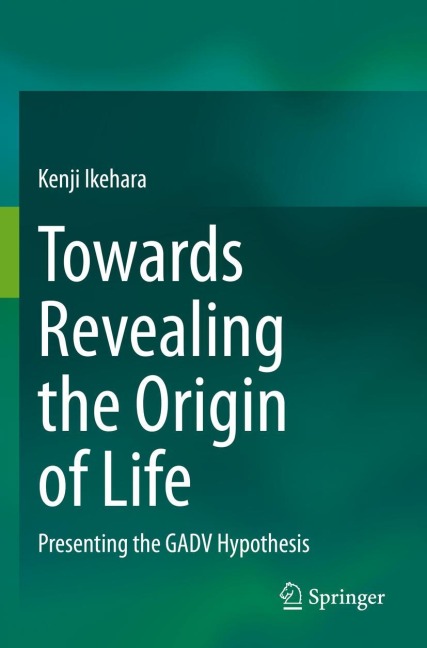 Towards Revealing the Origin of Life: Presenting the GADV Hypothesis