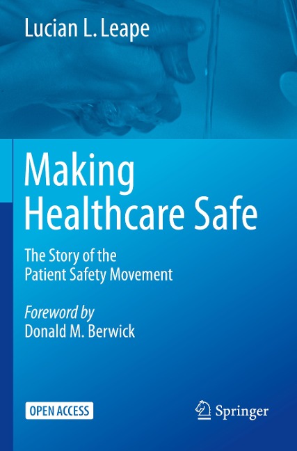 Making Healthcare Safe: The Story of the Patient Safety Movement