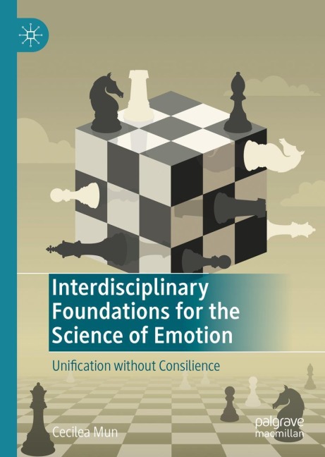 Interdisciplinary Foundations for the Science of Emotion: Unification without Consilience