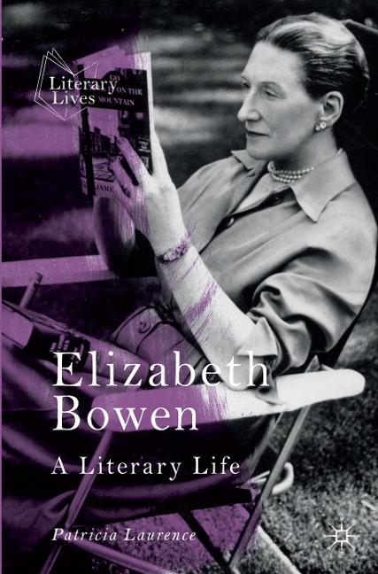 Elizabeth Bowen: A Literary Life