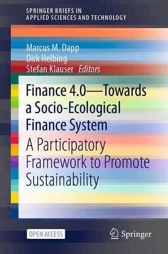 Finance 4.0 - Towards a Socio-Ecological Finance System A Participatory Framework to Promote Sustainability