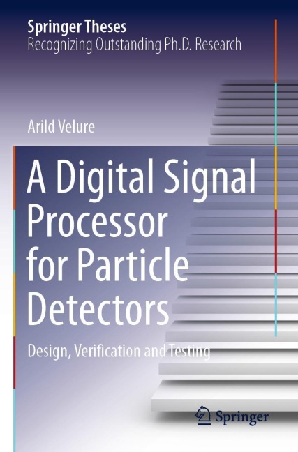 A Digital Signal Processor for Particle Detectors: Design, Verification and Testing