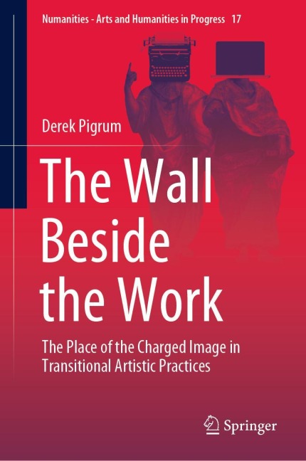 The Wall Beside the Work: The Place of the Charged Image in Transitional Artistic Practices