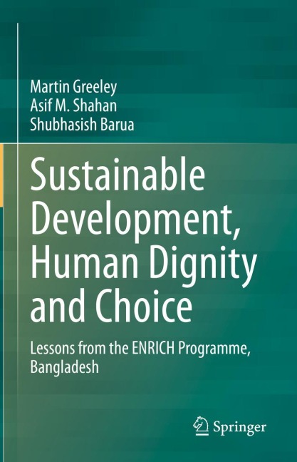 Sustainable Development, Human Dignity and Choice: Lessons from the ENRICH Programme, Bangladesh