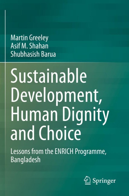 Sustainable Development, Human Dignity and Choice: Lessons from the ENRICH Programme, Bangladesh