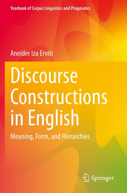 Discourse Constructions in English: Meaning, Form, and Hierarchies