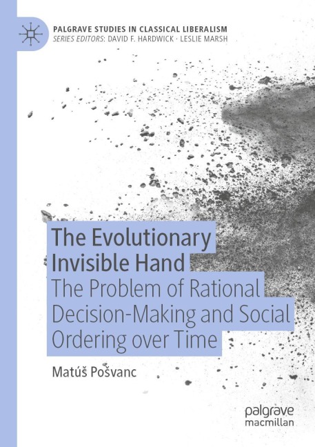 The Evolutionary Invisible Hand: The Problem of Rational Decision-Making and Social Ordering over Time