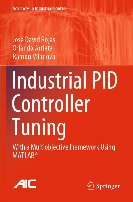 Industrial PID Controller Tuning: With a Multiobjective Framework Using MATLAB®