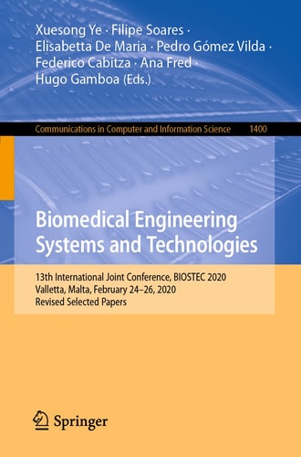 Biomedical Engineering Systems and Technologies 13th International Joint Conference, BIOSTEC 2020, Valletta, Malta, February 24–26, 2020, Revised Selected Papers