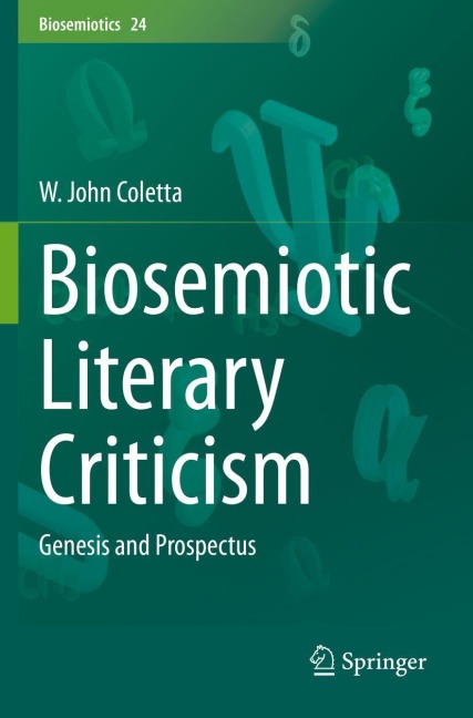 Biosemiotic Literary Criticism: Genesis and Prospectus