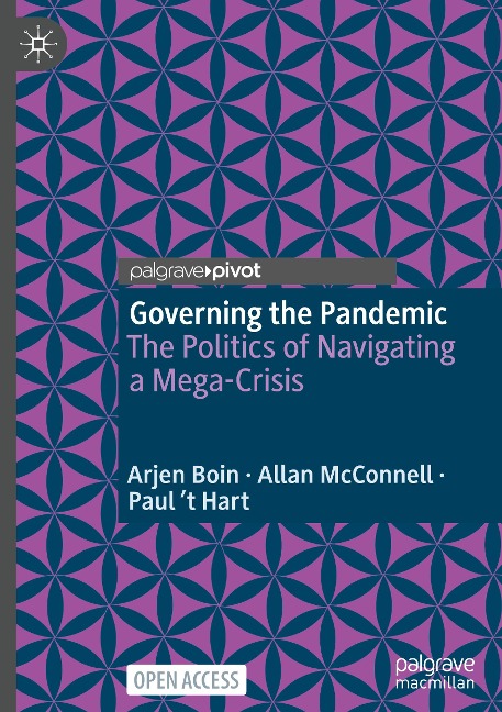 Governing the Pandemic: The Politics of Navigating a Mega-Crisis