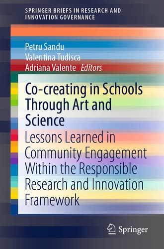 Co-creating in Schools Through Art and Science Lessons Learned in Community Engagement Within the Responsible Research and Innovation Framework