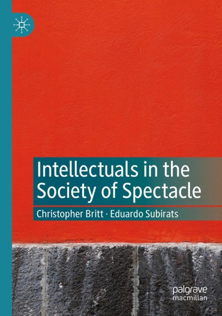 Intellectuals in the Society of Spectacle