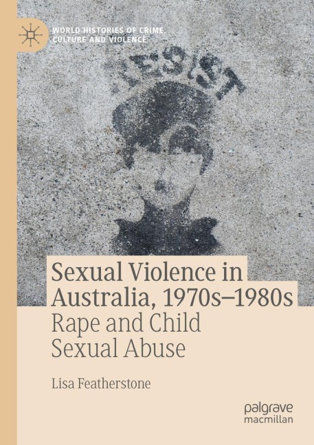 Sexual Violence in Australia, 1970s-1980s: Rape and Child Sexual Abuse