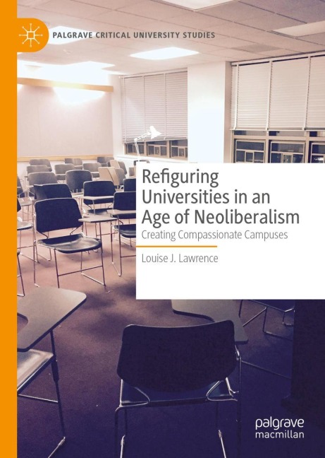 Refiguring Universities in an Age of Neoliberalism: Creating Compassionate Campuses