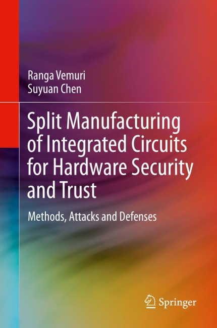 Split Manufacturing of Integrated Circuits for Hardware Security and Trust: Methods, Attacks and Defenses