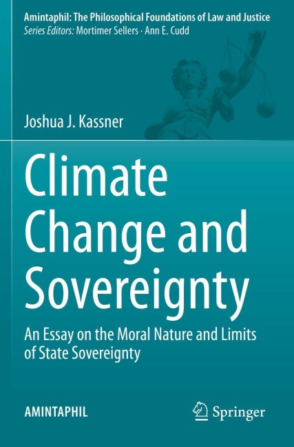 Climate Change and Sovereignty: An Essay on the Moral Nature and Limits of State Sovereignty